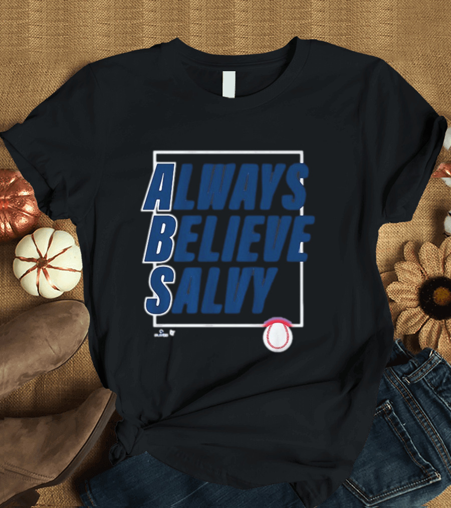 Always Believe Salvy Salvador Perez Baseball T-Shirt