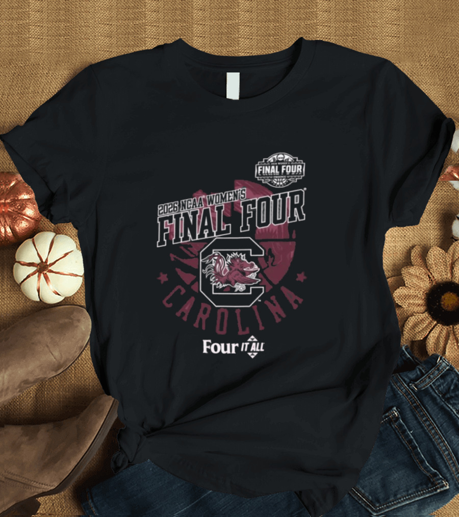 South Carolina Gamecocks 2026 NCAA Women's Final Four Basketball Four It All T-Shirt