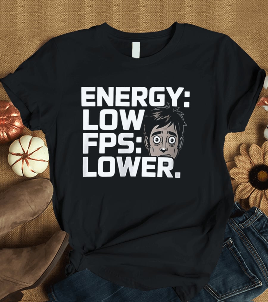 Energy Low FPS Lower Tired Gamer Look T-Shirt