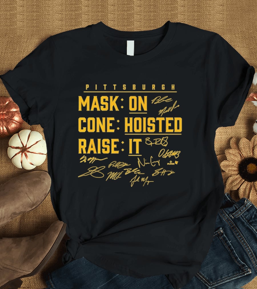 Pittsburgh Mask On Cone Hoisted Raise It Baseball T-Shirt