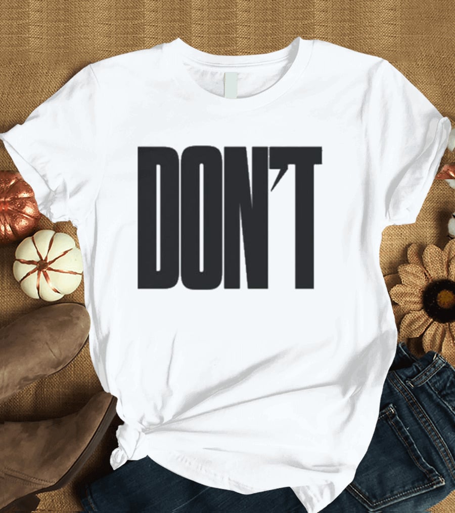 DON'T Bold Lettering With Apostrophe T-Shirt