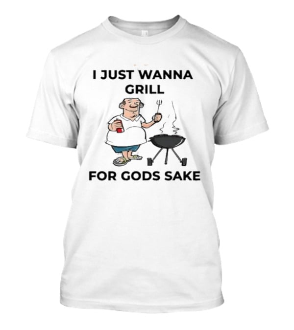 I Just Wanna Grill For God's Sake BBQ Cartoon Character Holding Fork T-Shirt