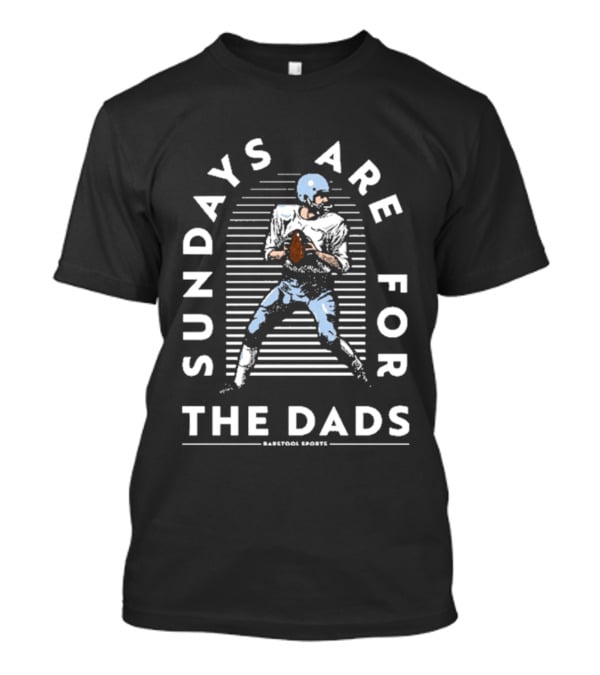Sundays Are For The Dads Football Quarterback T-Shirt