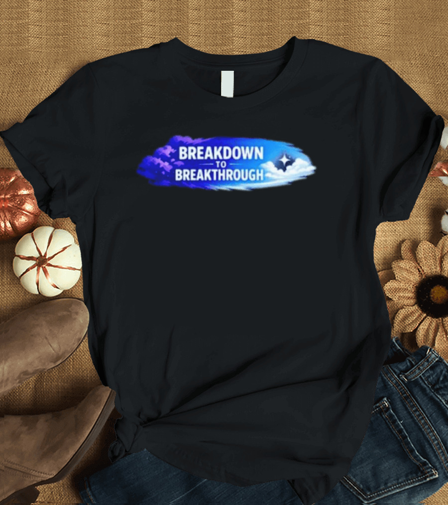 Breakdown To Breakthrough Clouds And Stars Blue Sky T-Shirt
