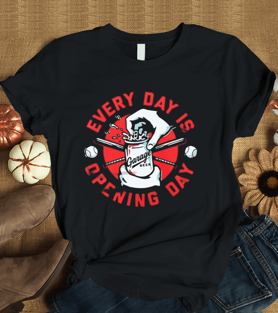 Every Day Is Opening Day Garage Beer Can Baseball T-Shirt