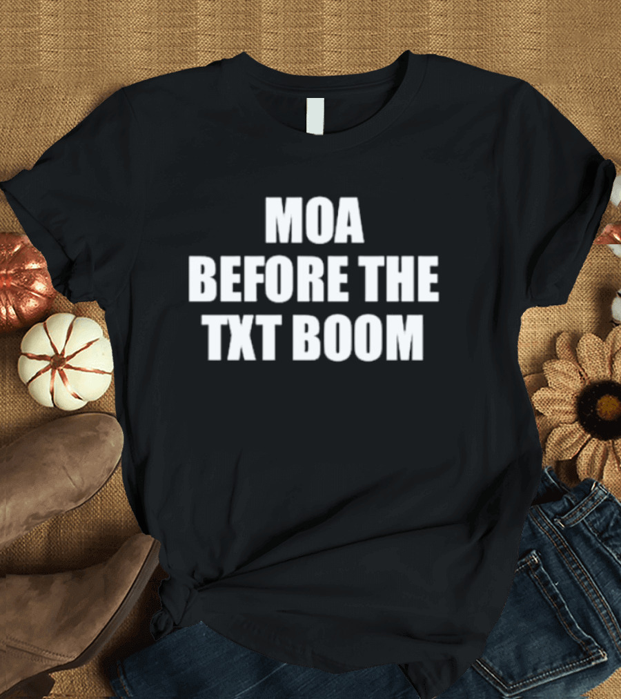 Moa Before The Txt Boom Phrase Nostalgia T-Shirt