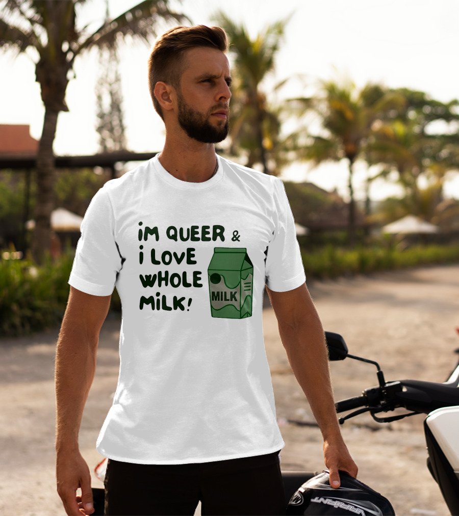 I'm Queer And I Love Whole Milk Carton T-Shirt