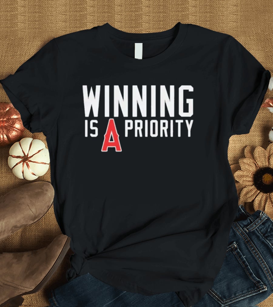 Los Angeles Angels Winning Is A Priority T-Shirt