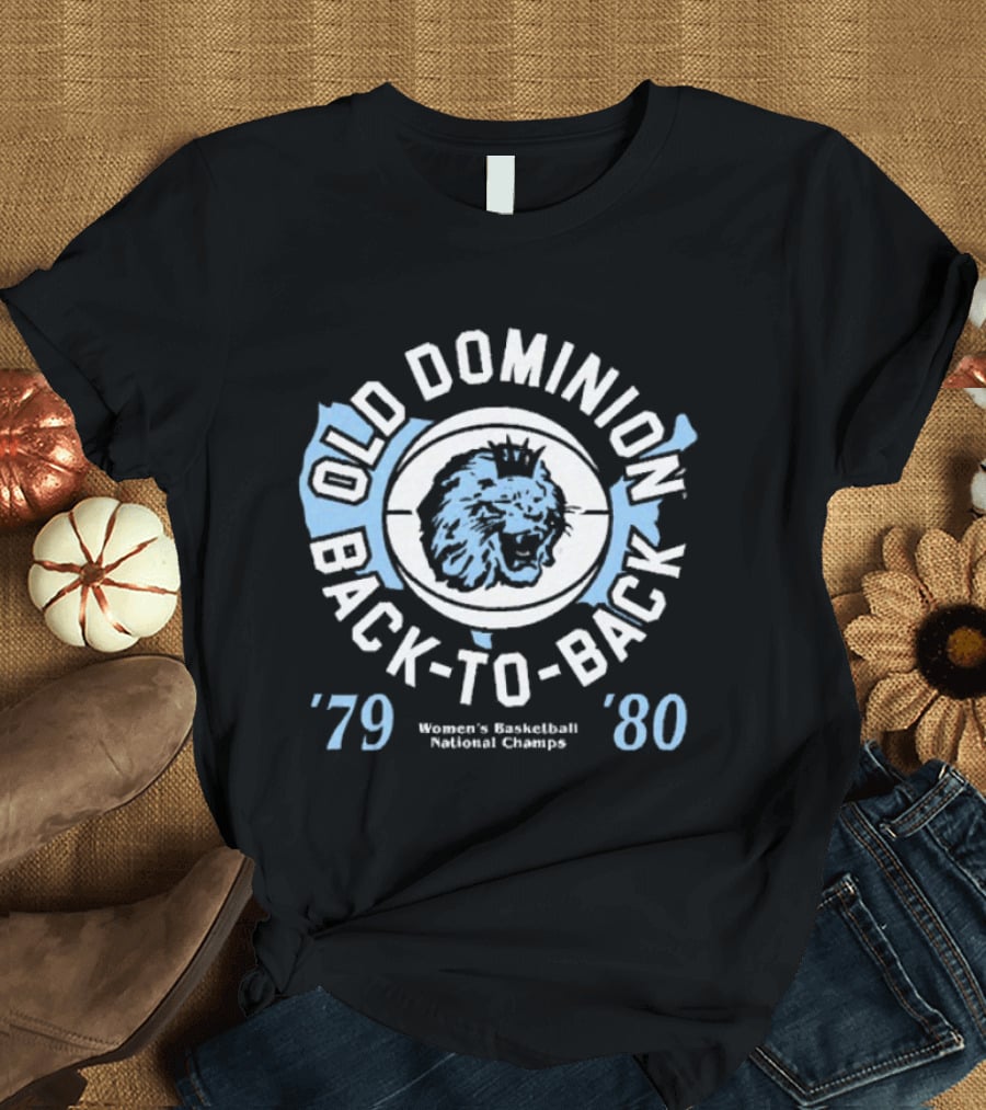 Old Dominion Back To Back Women's Basketball National Champs '79 '80 T-Shirt