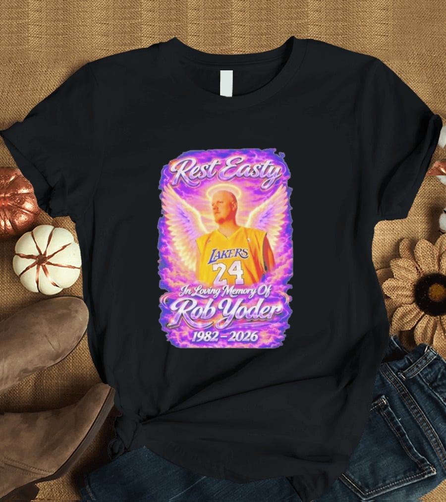 Rest Easty Lakers 24 Tribute In Loving Memory Of Rob Yoder 1982 2026 T-Shirt