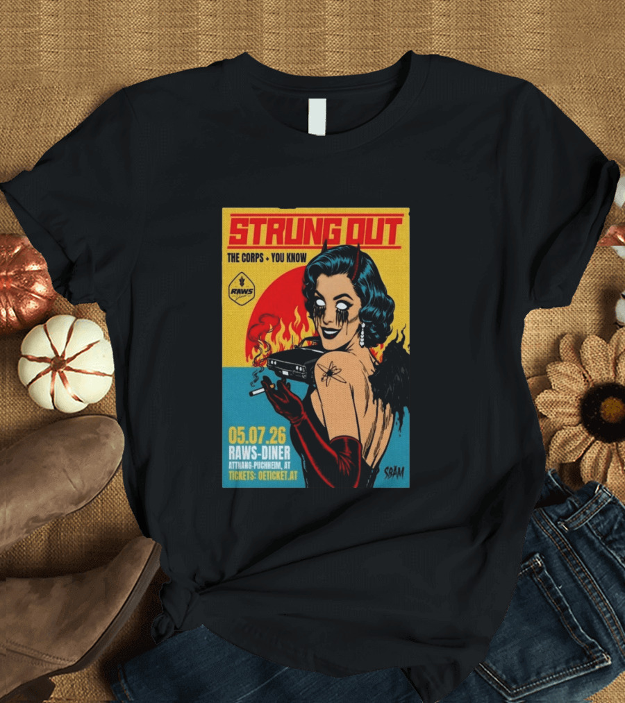 Strung Out The Corps You Know Raws Diner Attnang Puchheim 05 07 26 Oeticket AT T-Shirt