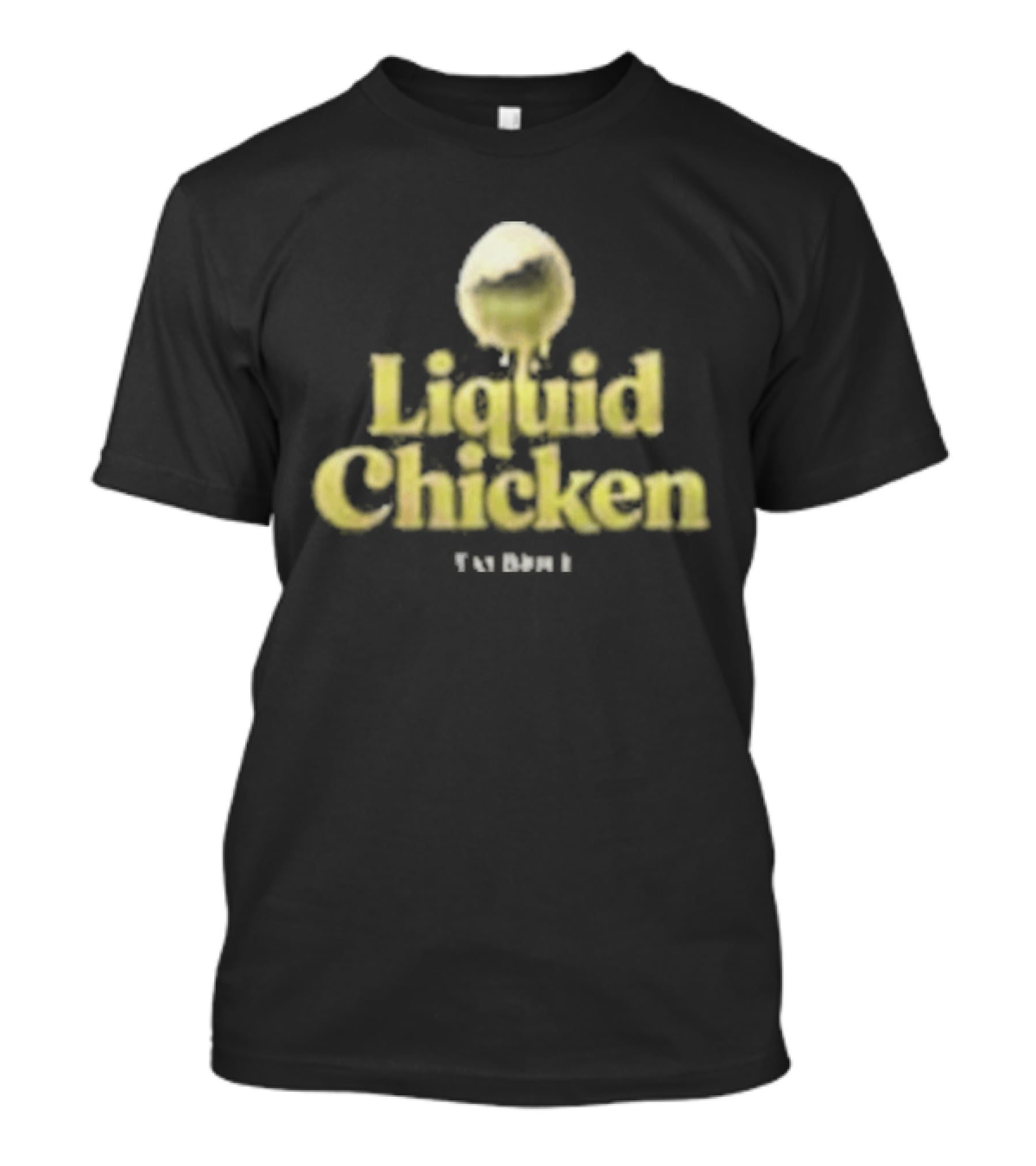 Tay Brice Liquid Chicken Egg T-Shirt