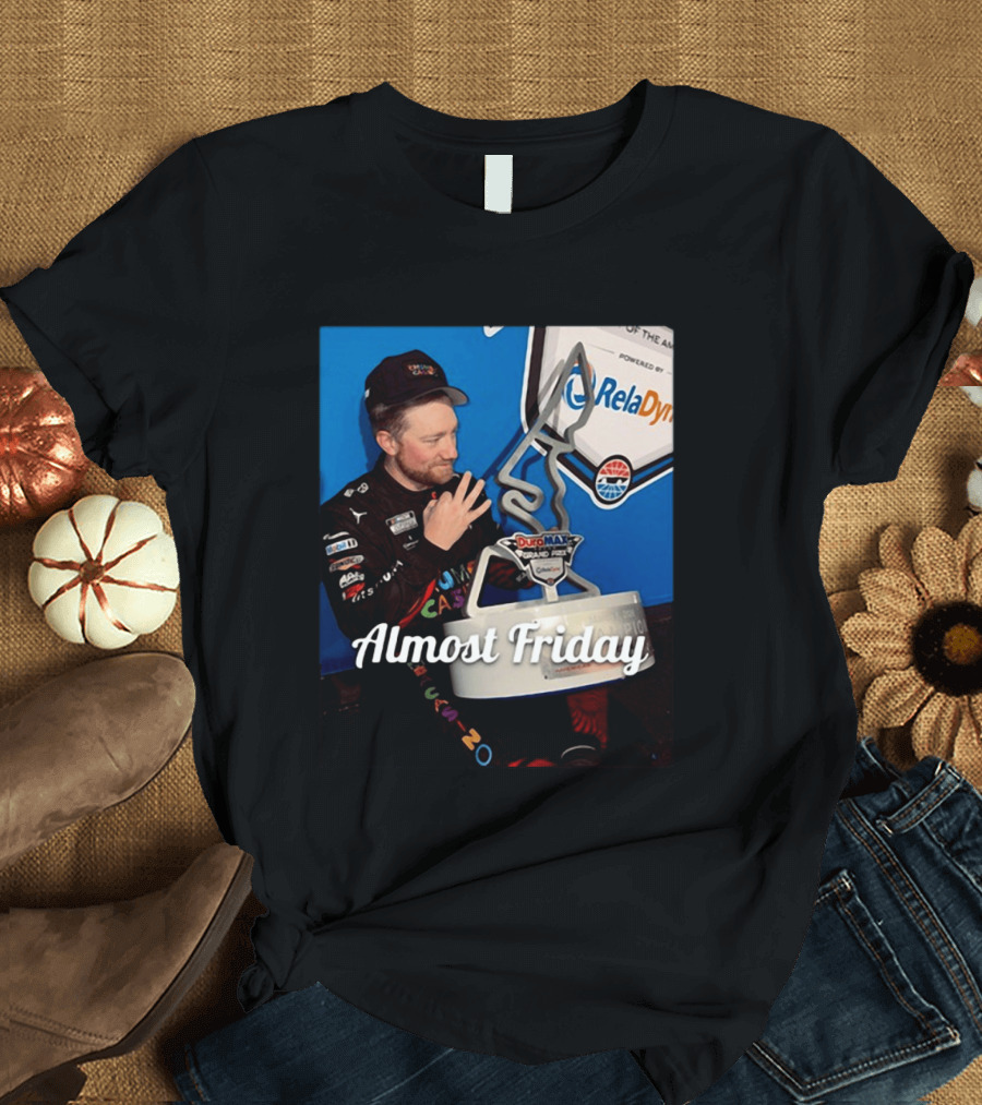 Duro Max Grand Prix Celebration Almost Friday Racing Moment T-Shirt