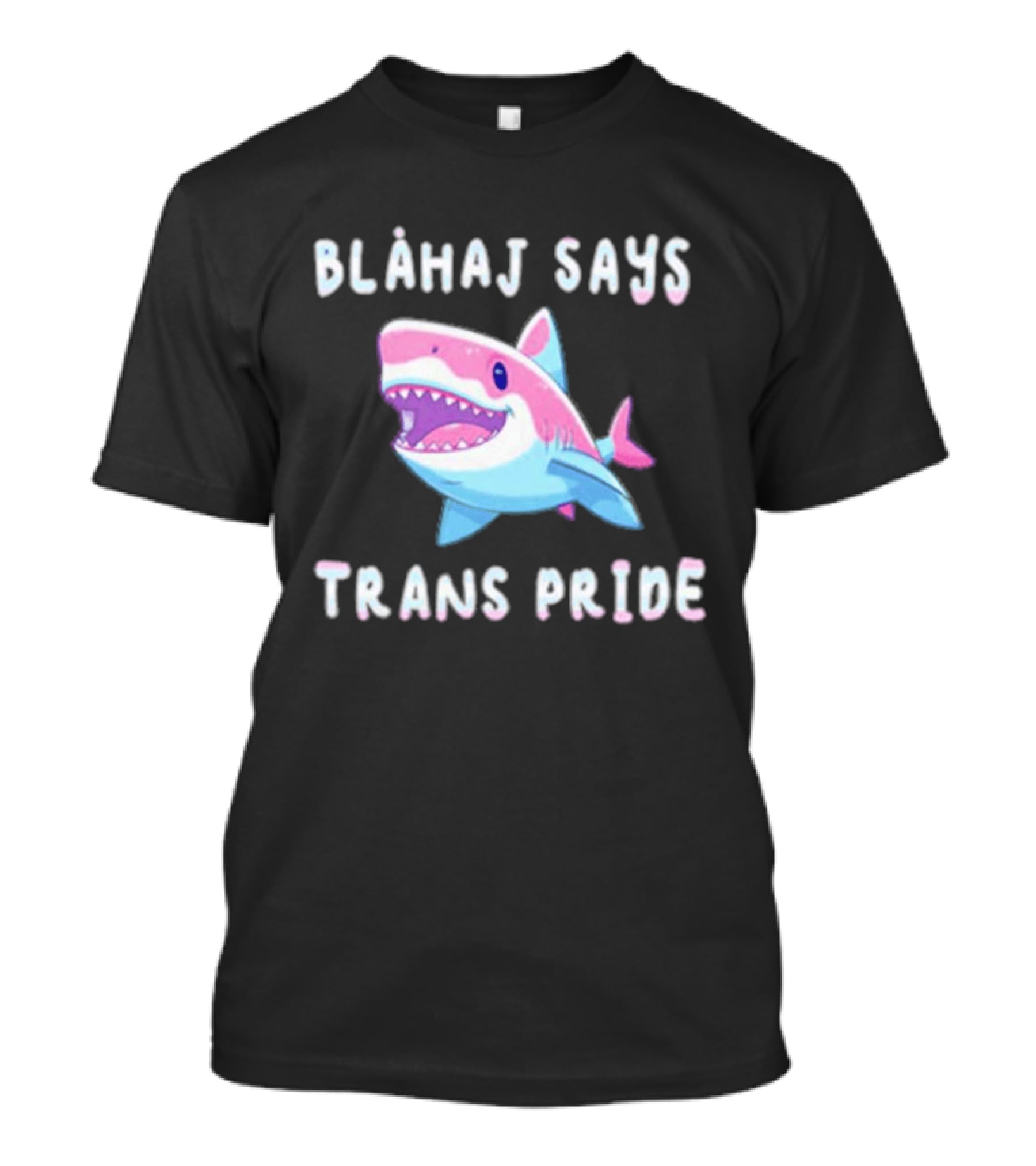 Blahaj Says Trans Pride Shark LGBTQ Support T-Shirt