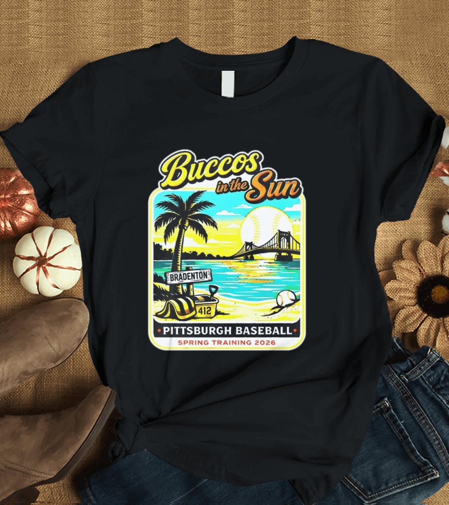 Buccos In The Sun Bradenton Pittsburgh Baseball Spring Training 2026 T-Shirt