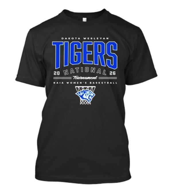 Dakota Wesleyan Tigers 2026 National Tournament NAIA Women's Basketball T-Shirt