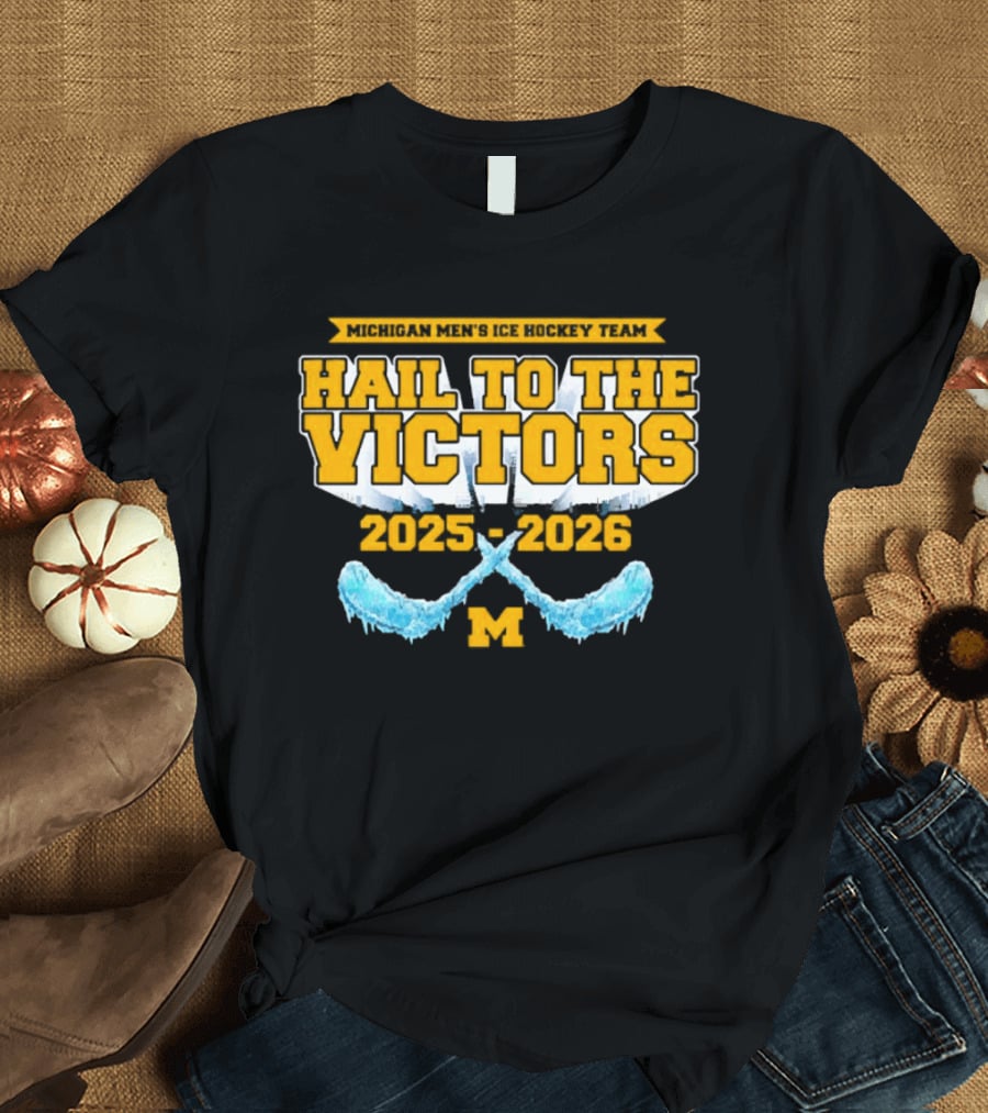 Michigan Wolverines Ice Hockey Hail To The Victors 2025 2026 T-Shirt