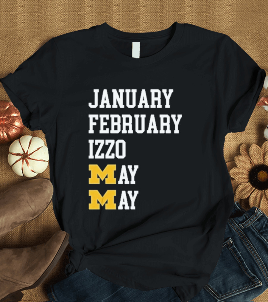 January February Izzo May Michigan Wolverines M T-Shirt