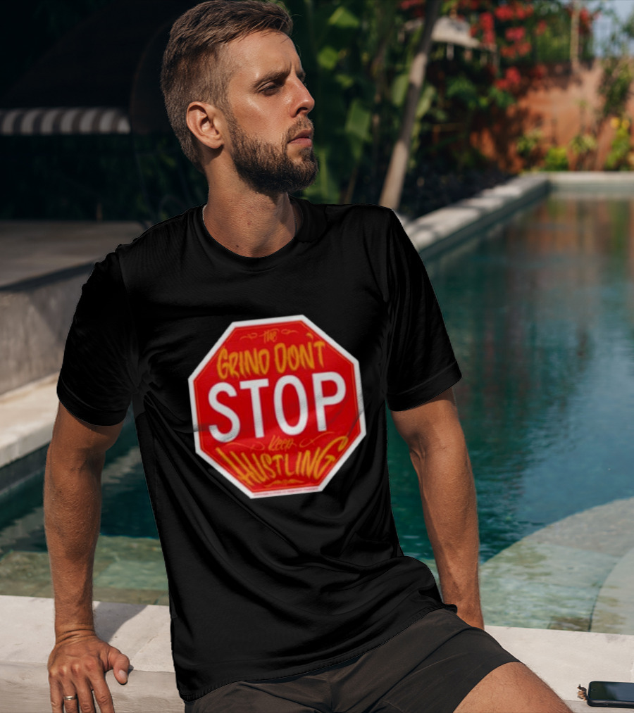 The Grind Don't Stop Keep Hustling Streetwise T-Shirt
