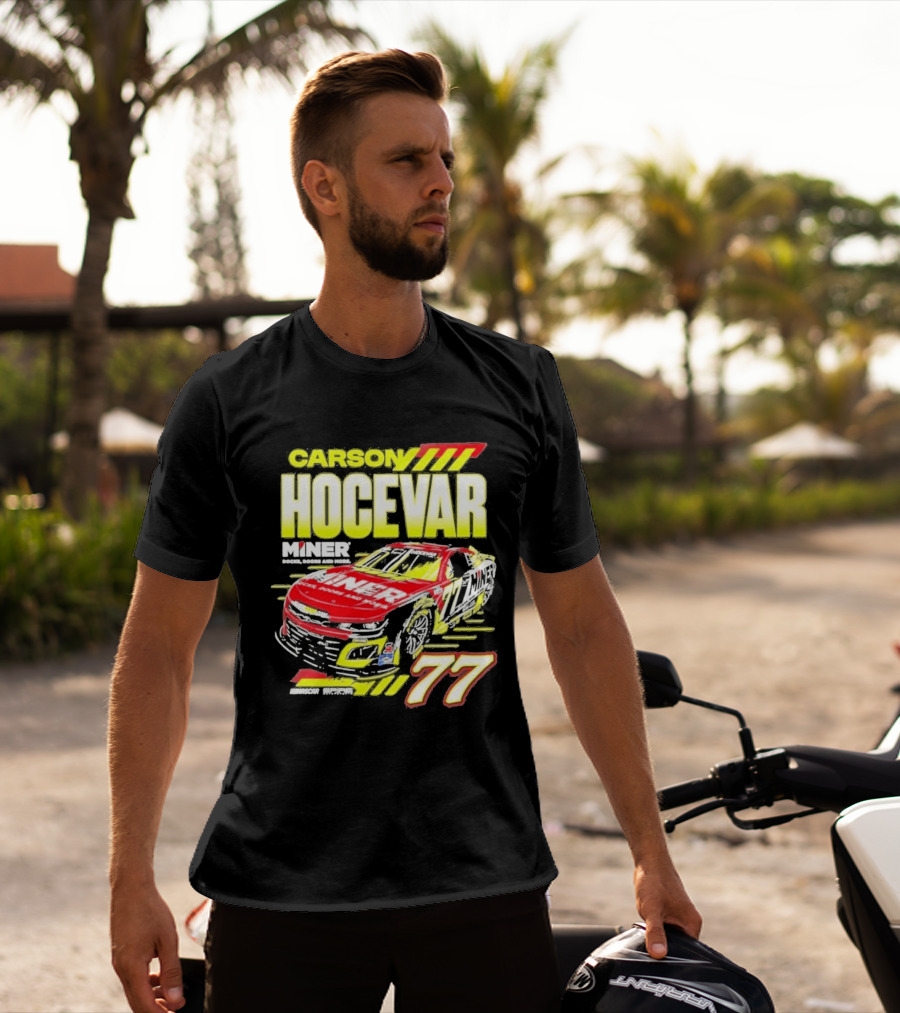 Carson Hocevar Miner Docks Doors And More 77 Racing Car T-Shirt
