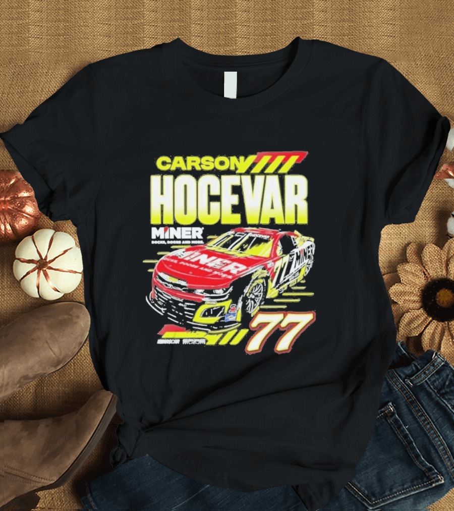 Carson Hocevar Miner Docks Doors And More 77 Racing Car T-Shirt