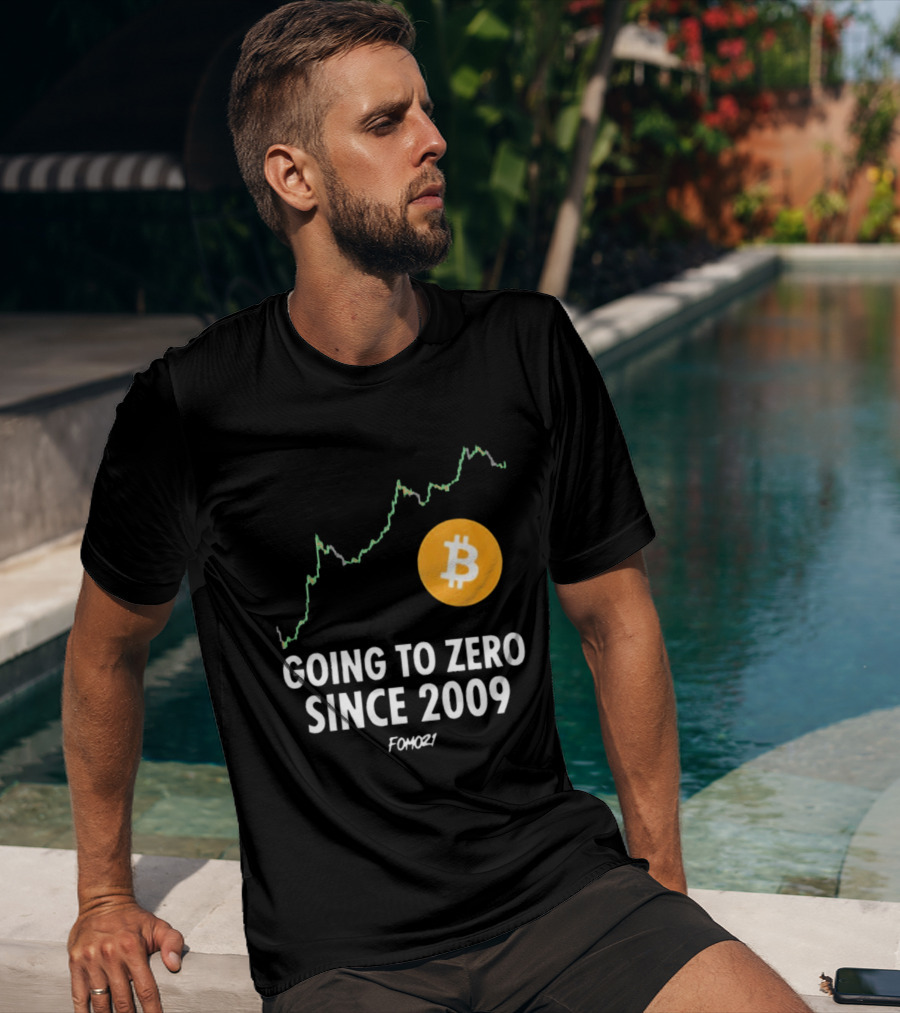 Bitcoin Going To Zero Since 2009 FOMO21 T-Shirt