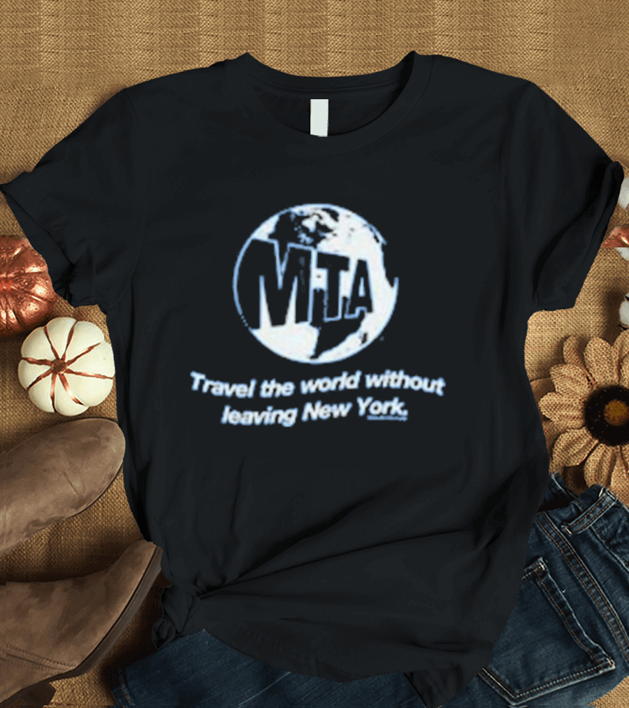 MTA Travel The World Without Leaving New York T-Shirt