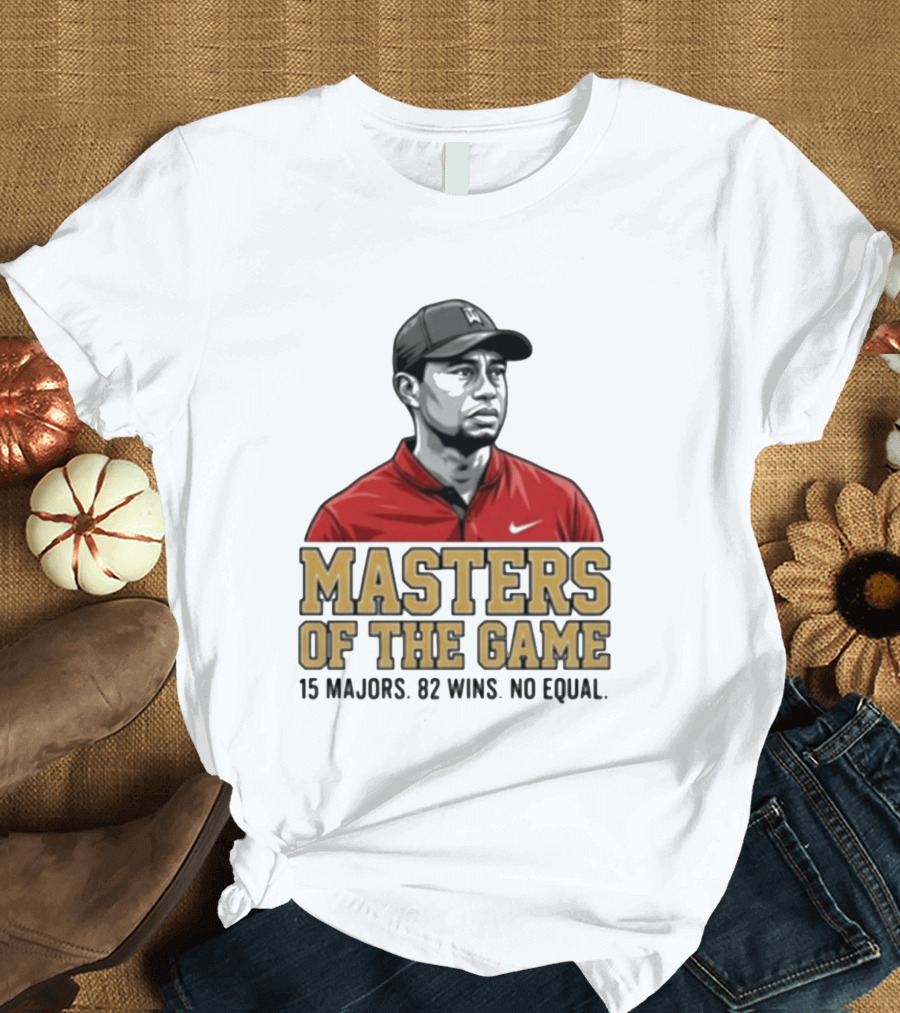 Tiger Woods Masters Of The Game 15 Majors 82 Wins No Equal T-Shirt