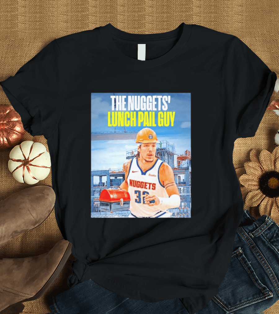 The Nuggets Lunch Pail Guy Aaron Gordon Denver Basketball Player T-Shirt