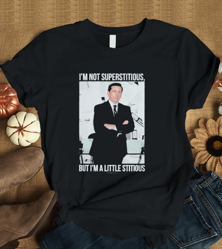 I'm Not Superstitious But I'm A Little Stitious Michael Scott The Office T-Shirt