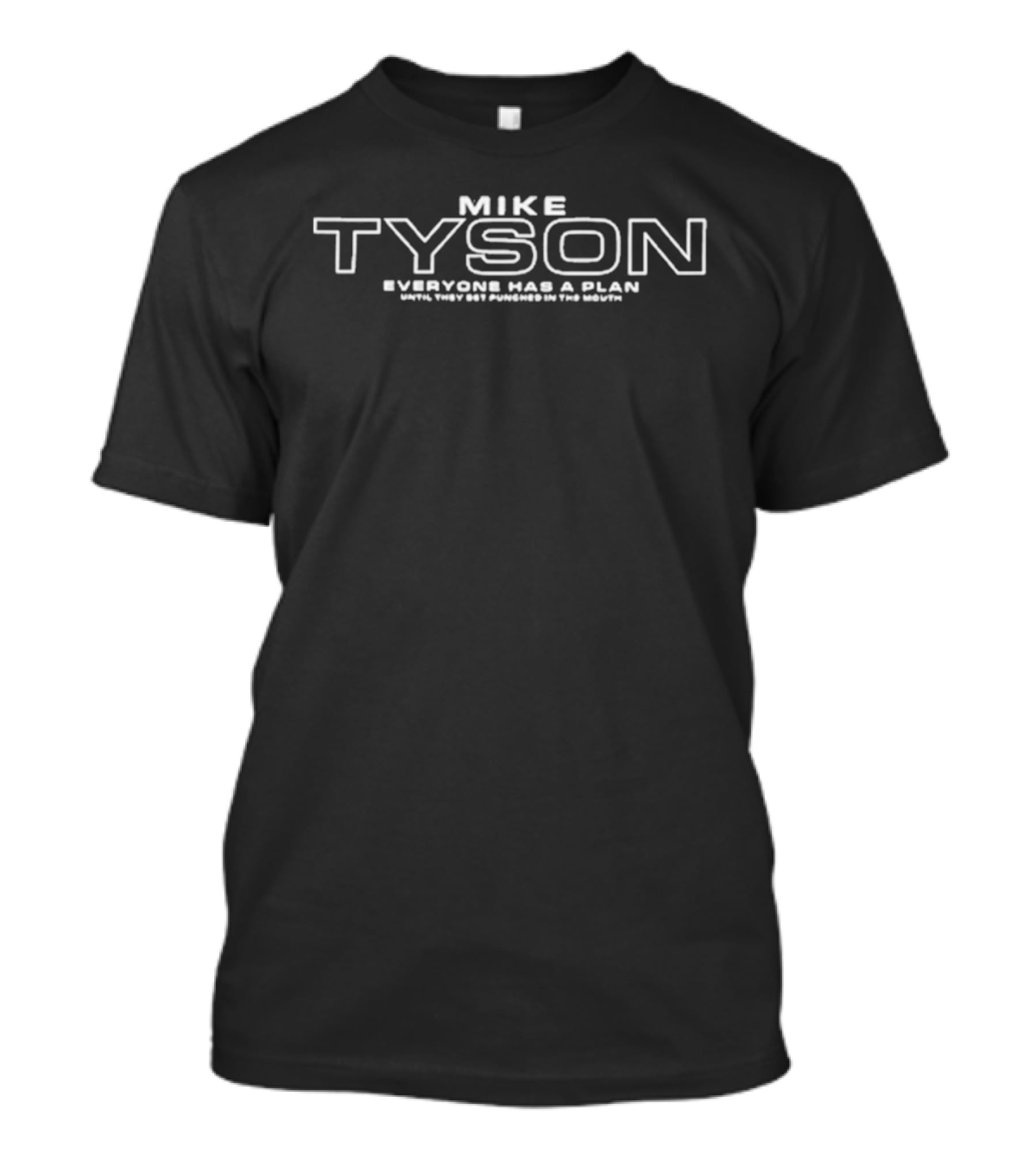 Mike Tyson Everyone Has A Plan Until They Get Punched In The Mouth T-Shirt