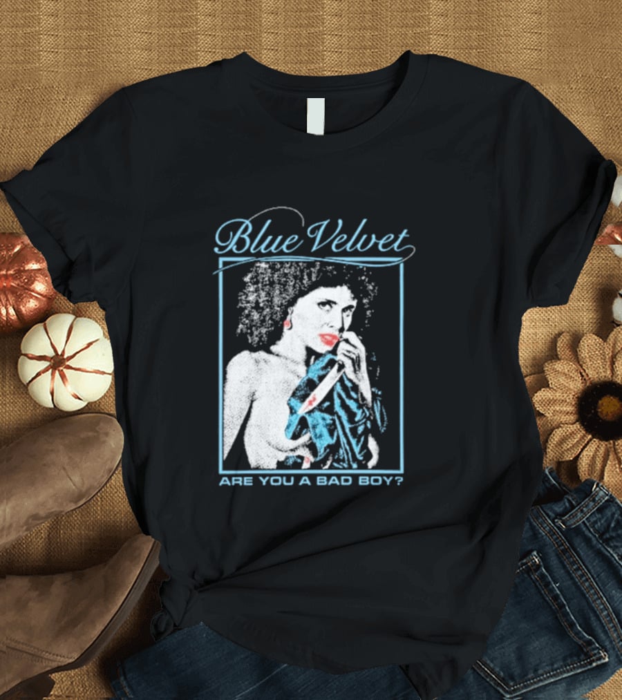 Blue Velvet Are You A Bad Boy T-Shirt