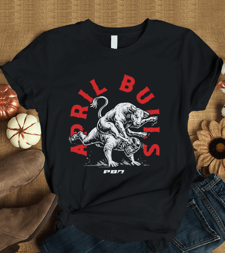 PBR April Bulls Riding Professional Bull Riders T-Shirt