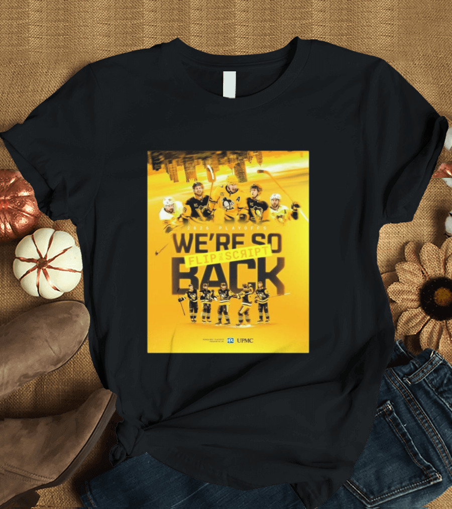 2026 Playoffs Pittsburgh Penguins We're So Flip The Script Back T-Shirt