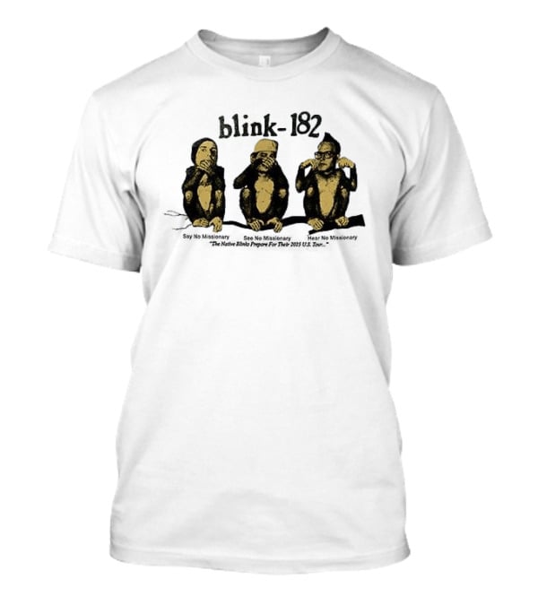Blink 182 The Missionary Impossible Tour Dates Schedule See No Evil Speak No Evil Hear No Evil Monkeys T-Shirt