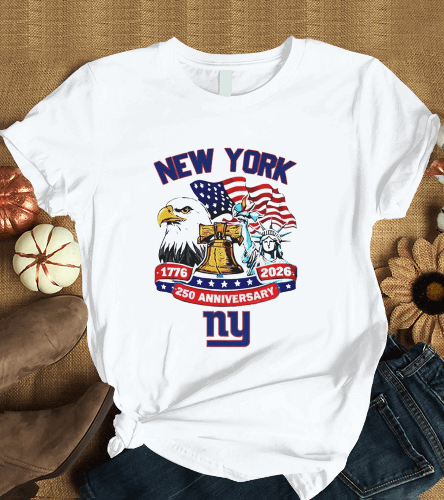 New York Liberty Bell Eagle American Flag 250th Anniversary 1776 2026 NY Giants T-Shirt