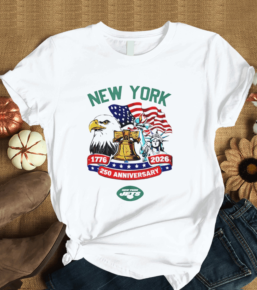 New York Jets 1776 2026 250th Anniversary American Flag Liberty Bell Statue Of Liberty Bald Eagle T-Shirt