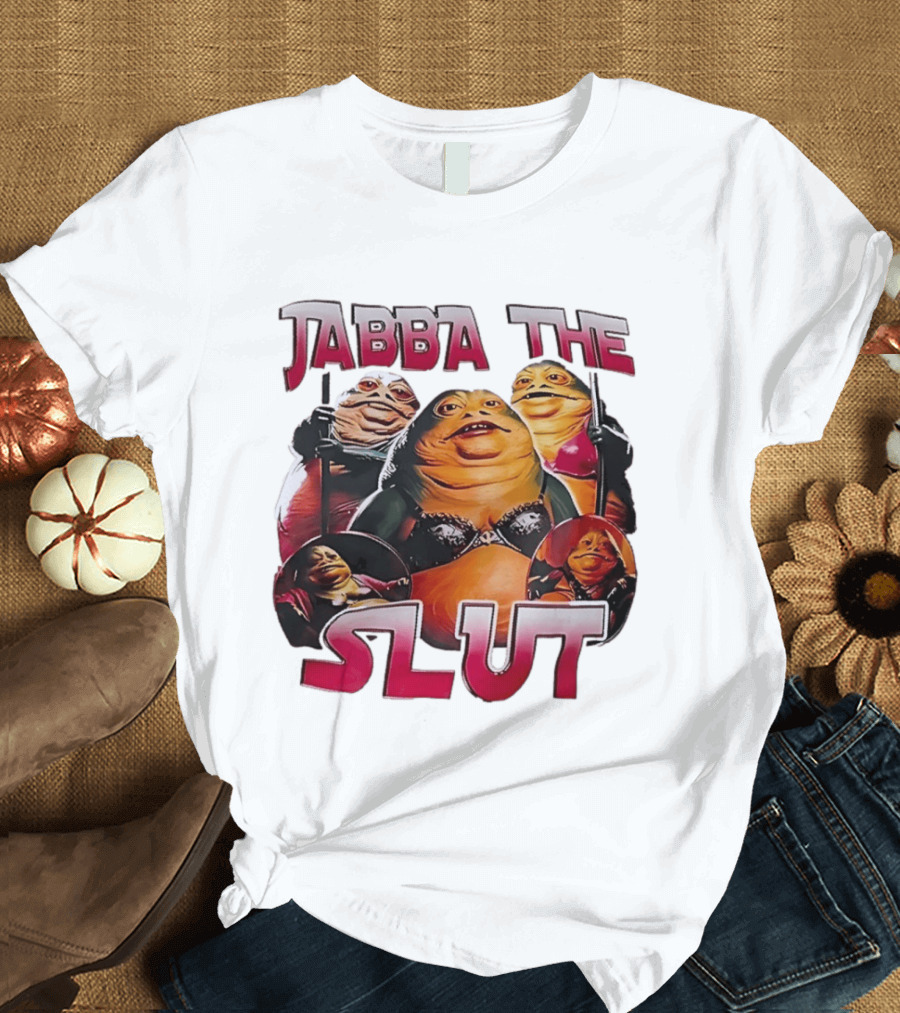 Jabba The Slut Star War Parody Character Fun T-Shirt