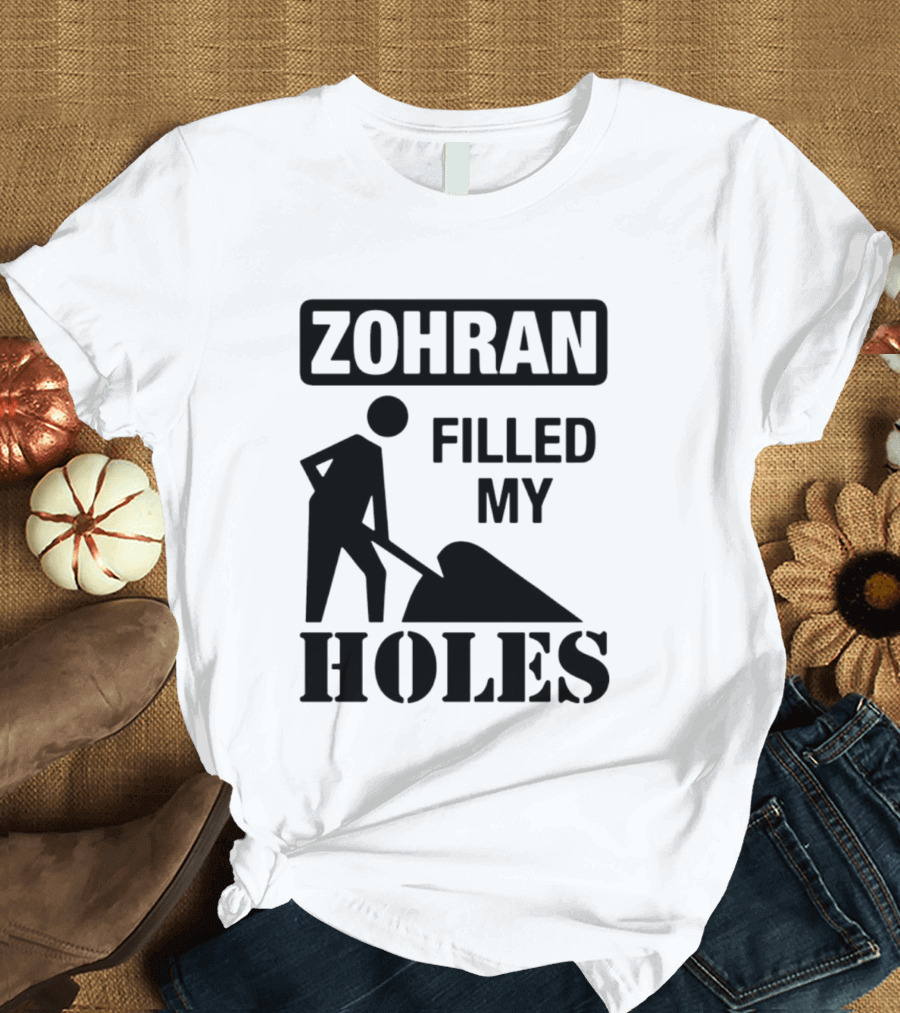 Zohran Filled My Holes T-Shirt