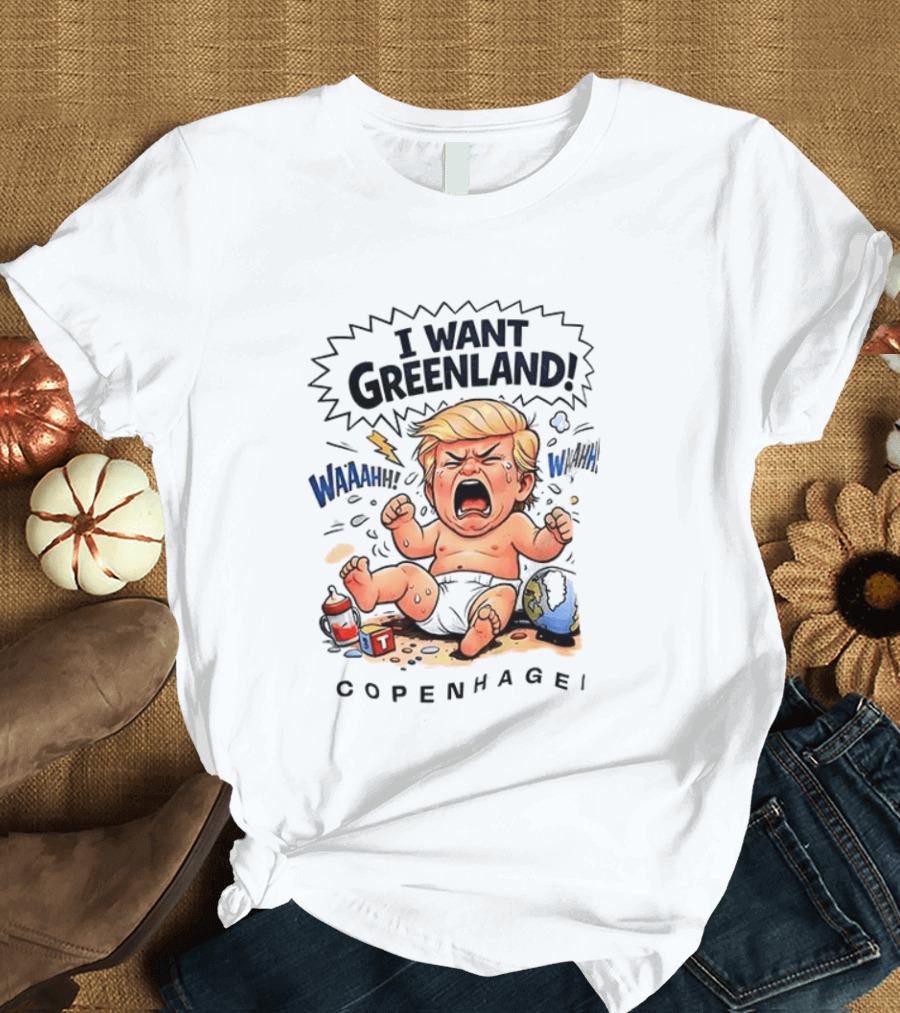 I Want Greenland Copenhagen Trump Waahh Tantrum Cartoon T-Shirt