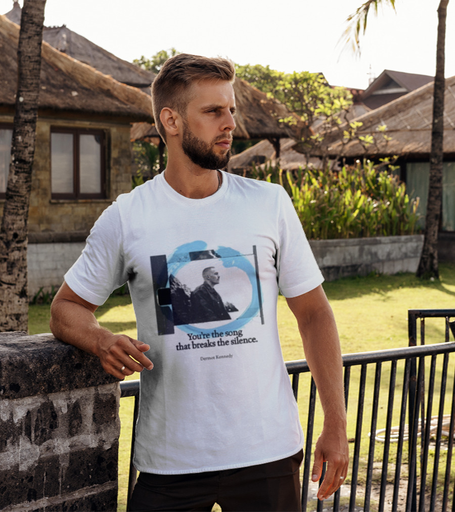 You're The Song That Breaks The Silence Dermot Kennedy T-Shirt