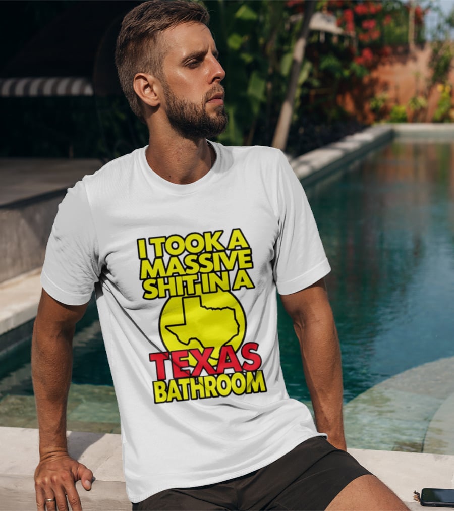 I Took A Massive Shit In A Texas Bathroom Yellow Texas Map T-Shirt