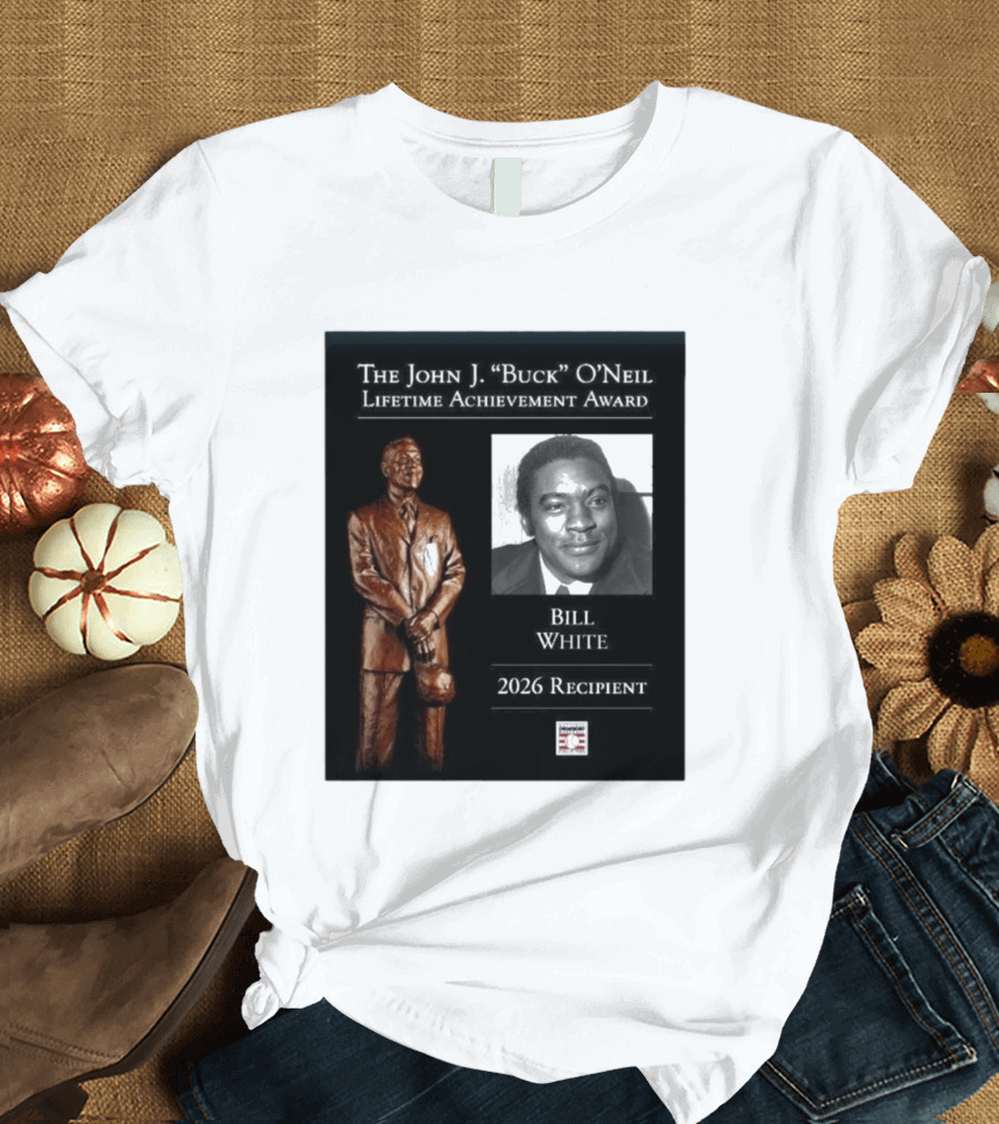 The John J. Buck O'Neil Lifetime Achievement Award Bill White 2026 Recipient National Baseball Hall Of Fame T-Shirt