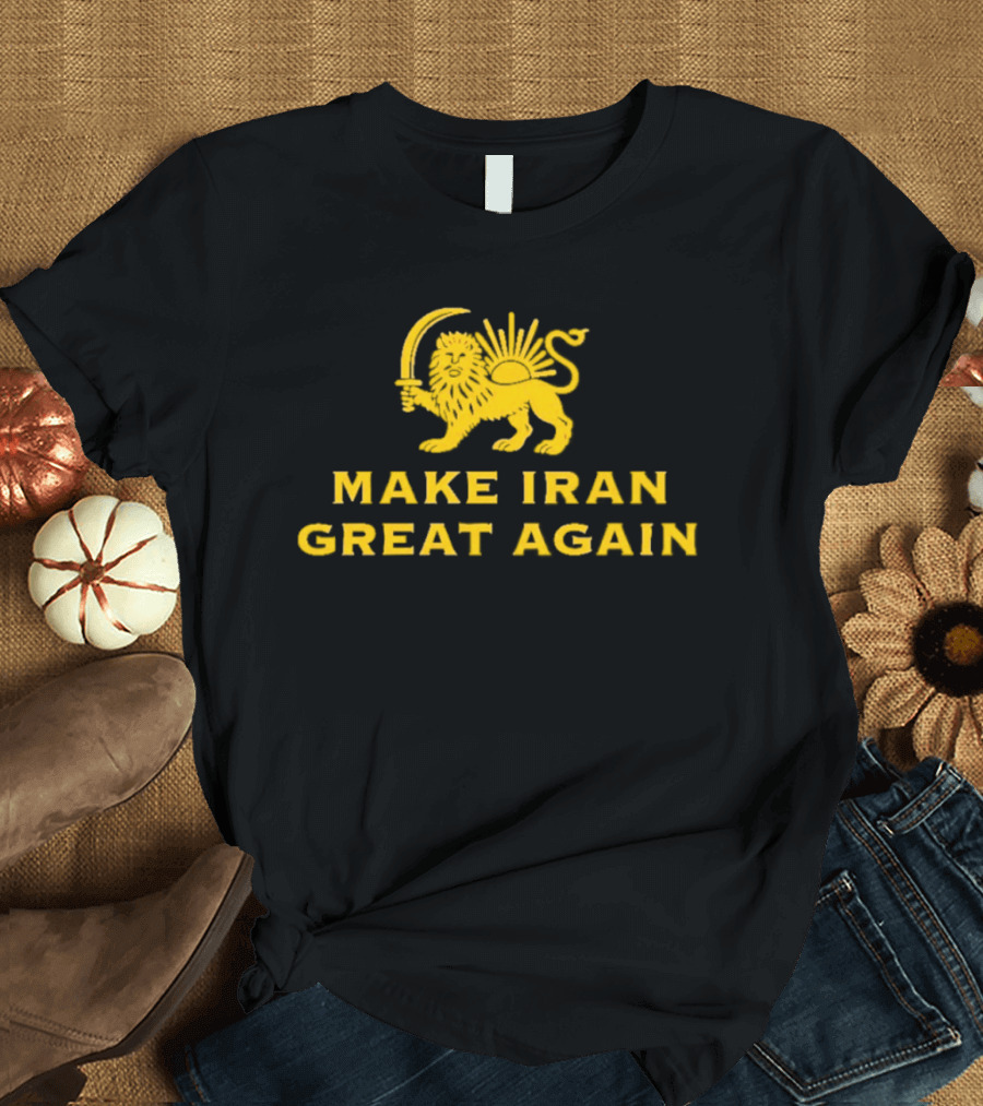 Make Iran Great Again Lion And Sword T-Shirt