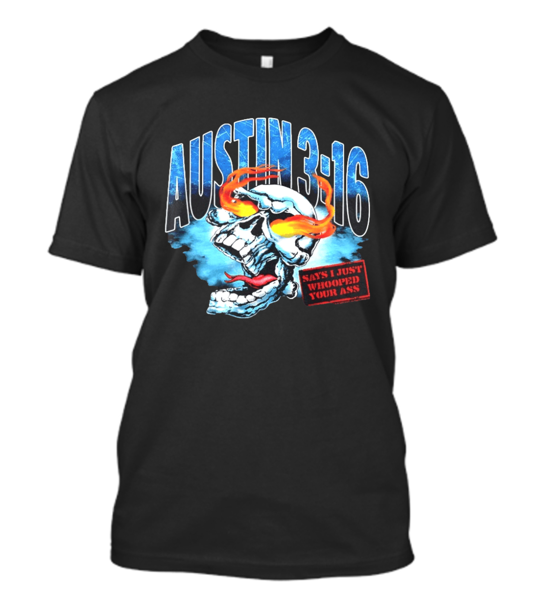 Austin 316 Skull Says I Just Whooped Your Ass Flame Eyed Skull T-Shirt