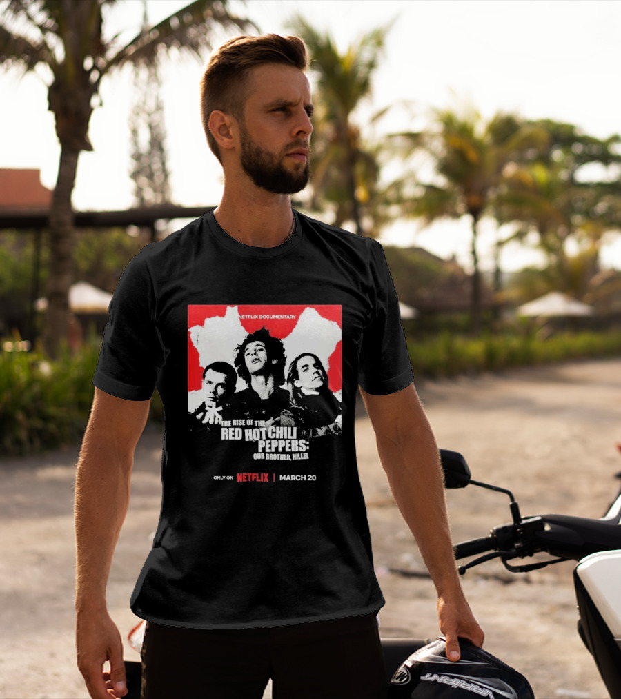 Netflix Documentary The Rise Of Red Hot Chili Peppers Our Brother Hillel March 30 T-Shirt