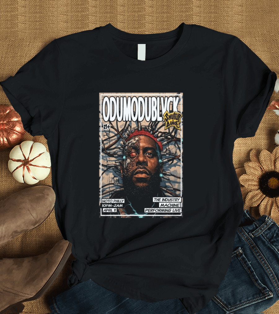 ODUMODUBLVCK Noto Philly April 11 The Industry Machine Performing Live Shut Up And Dance T-Shirt