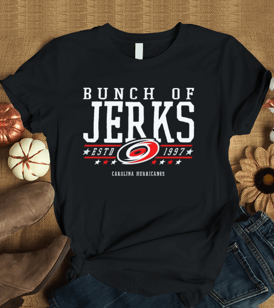 Bunch Of Jerks Carolina Hurricanes Estd 1997 T-Shirt