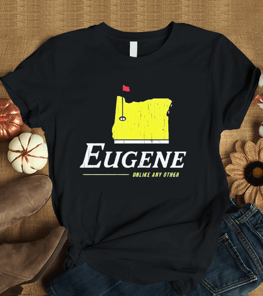 Eugene Oregon Map With Golf Flag Unlike Any Other Masters Tournament T-Shirt