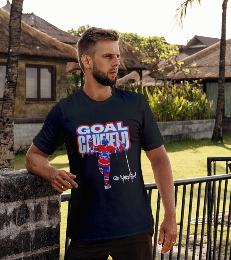Goal Caufield Go Habs Go Montreal Canadiens Player Number 13 T-Shirt